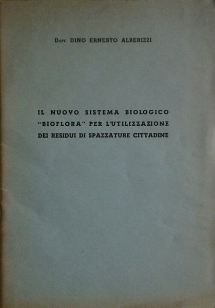 IL NUOVO SISTEMA BIOLOGICO "BIOFLORA" PER L'UTILIZZAZIONE DEI RESIDUI DI …