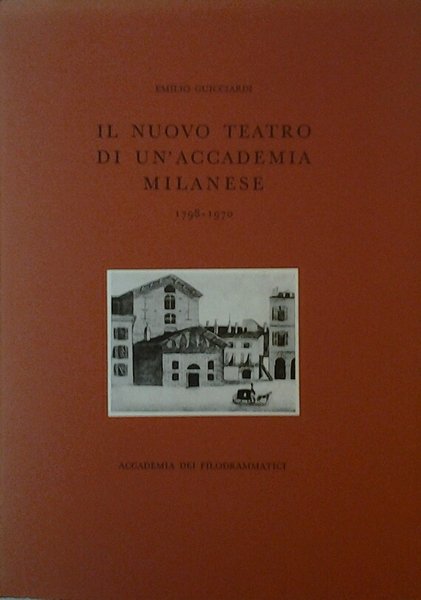 IL NUOVO TEATRO DI UN'ACCADEMIA MILANESE 1798-1970. - Presentazione di … | Immagine Gallery 2