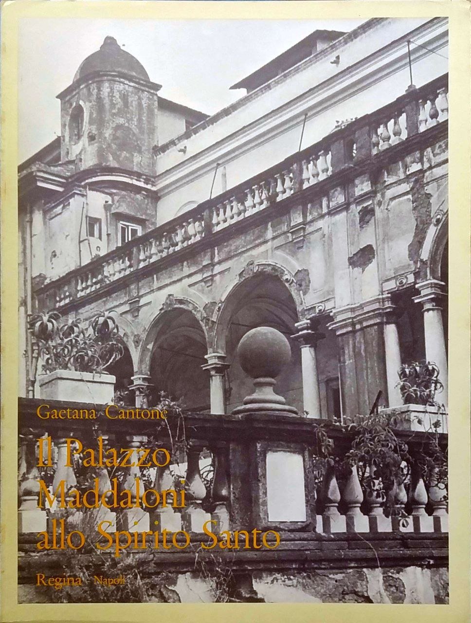 IL PALAZZO MADDALONI ALLO SPIRITO SANTO.