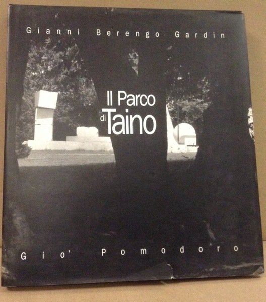 IL PARCO DI TAINO. GIO' POMODORO.