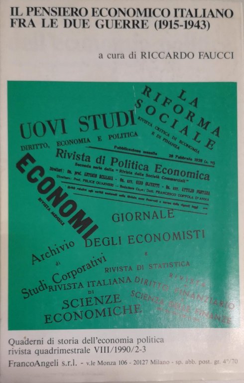 IL PENSIERO ECONOMICO ITALIANO TRA LE DUE GUERRE : 1915-1943.