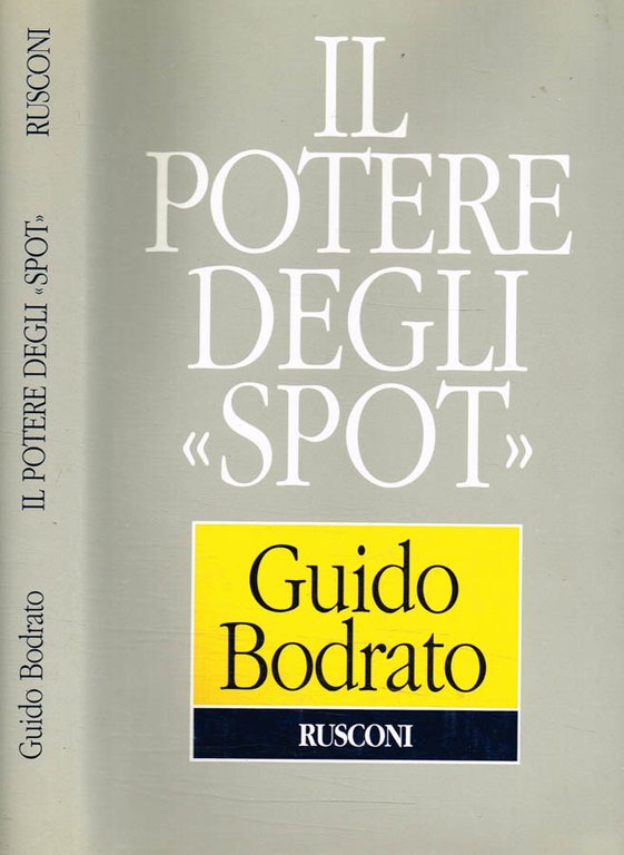 IL POTERE DEGLI «SPOT».