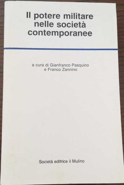 IL POTERE MILITARE NELLE SOCIETA' CONTEMPORANEE. | Immagine principale