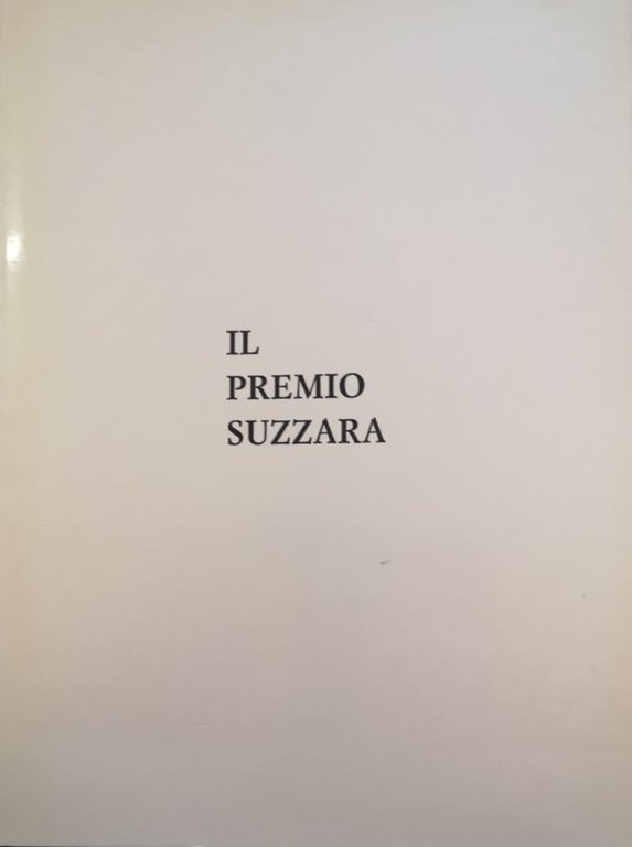 IL PREMIO SUZZARA : SELEZIONE DI OPERE, 1948-1994 : MANTOVA, …