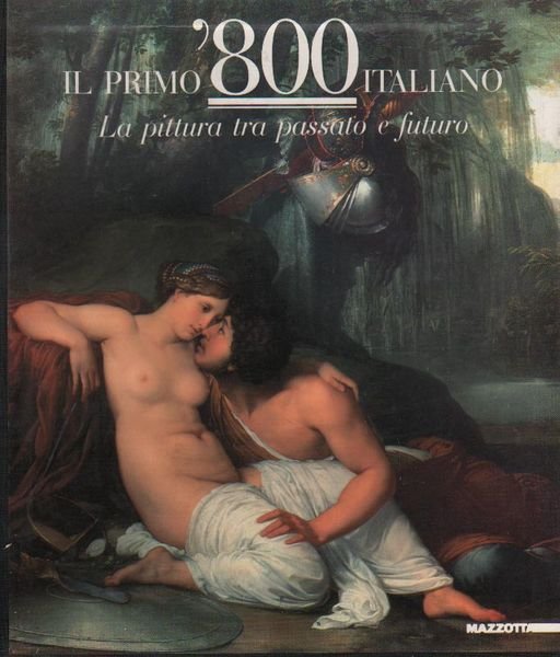 IL PRIMO '800 ITALIANO. - La pittura tra passato e …