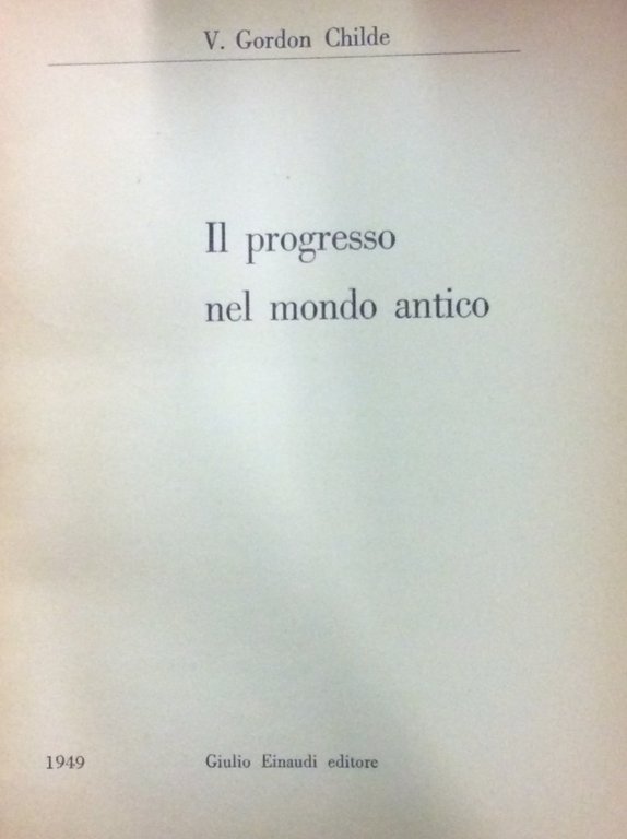 IL PROGRESSO DEL MONDO ANTICO. - Traduzione di Adolfo Ruata.