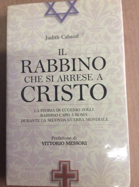 IL RABBINO CHE SI ARRESE A CRISTO. - La storia …