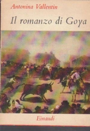 IL ROMANZO DI GOYA.