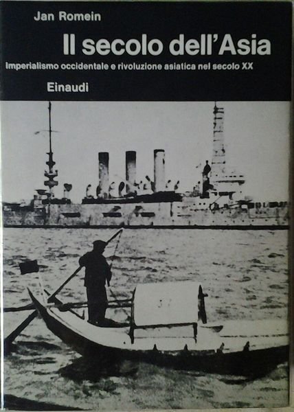 IL SECOLO DELL'ASIA. IMPERIALISMO OCCIDENTALE E RIVOLUZIONE ASIATICA NEL SECOLO …
