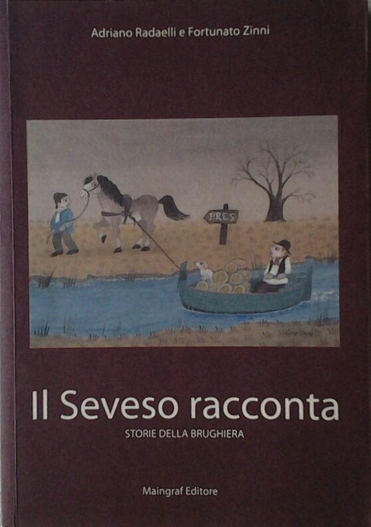 IL SEVESO RACCONTA. - Storie della brughiera.