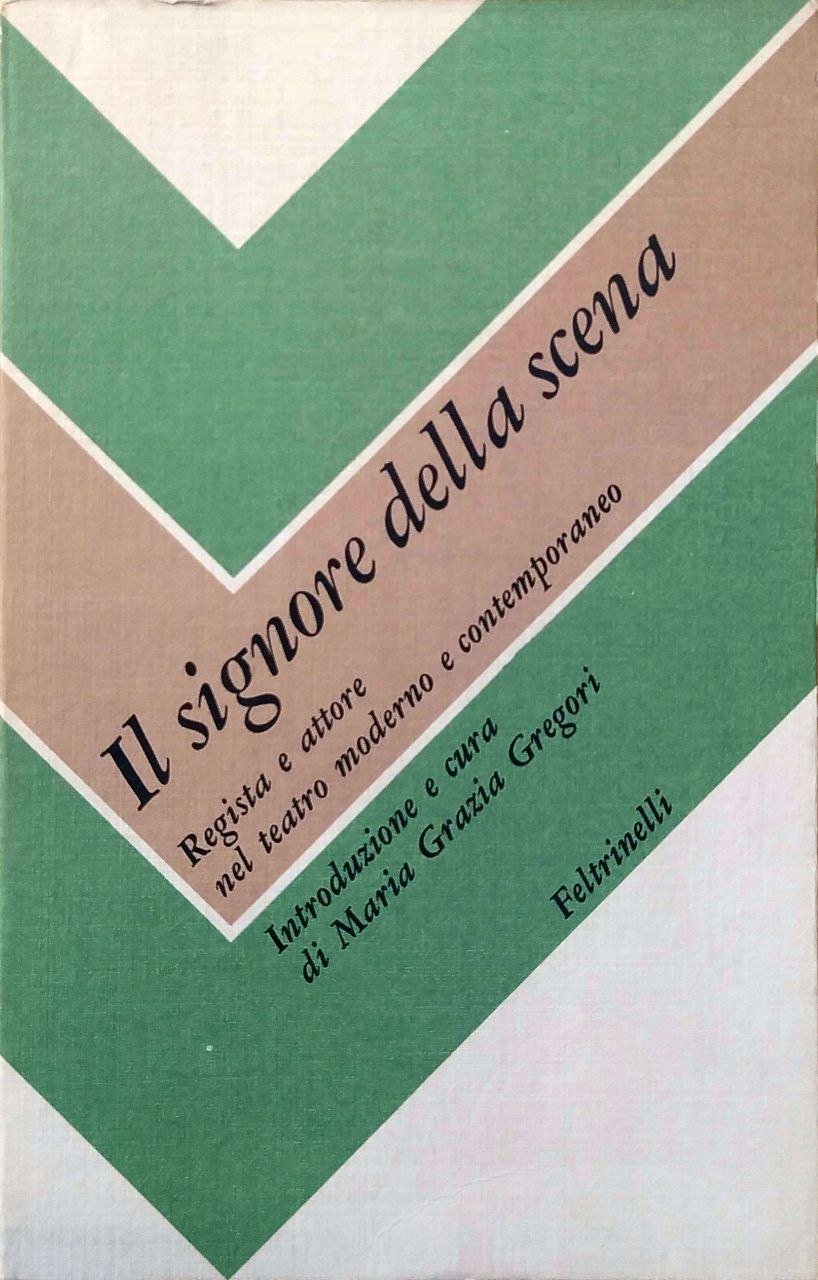 IL SIGNORE DELLA SCENA. - Regista e attore nel teatro …