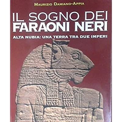 IL SOGNO DEI FARAONI NERI : ALTA NUBIA: UNA TERRA …