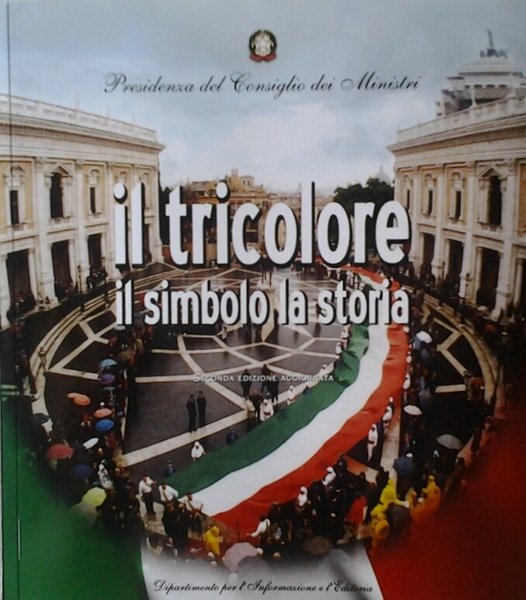 IL TRICOLORE, IL SIMBOLO, LA STORIA. - Seconda edizione aggiornata. | Immagine Gallery 1