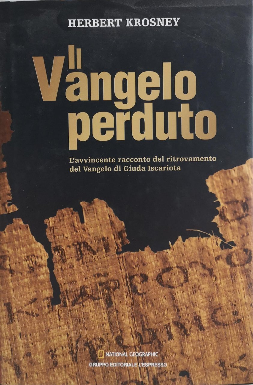 IL VANGELO PERDUTO - L'AVVINCENTE RACCONTO DEL RITROVAMENTO DEL VANGELO …