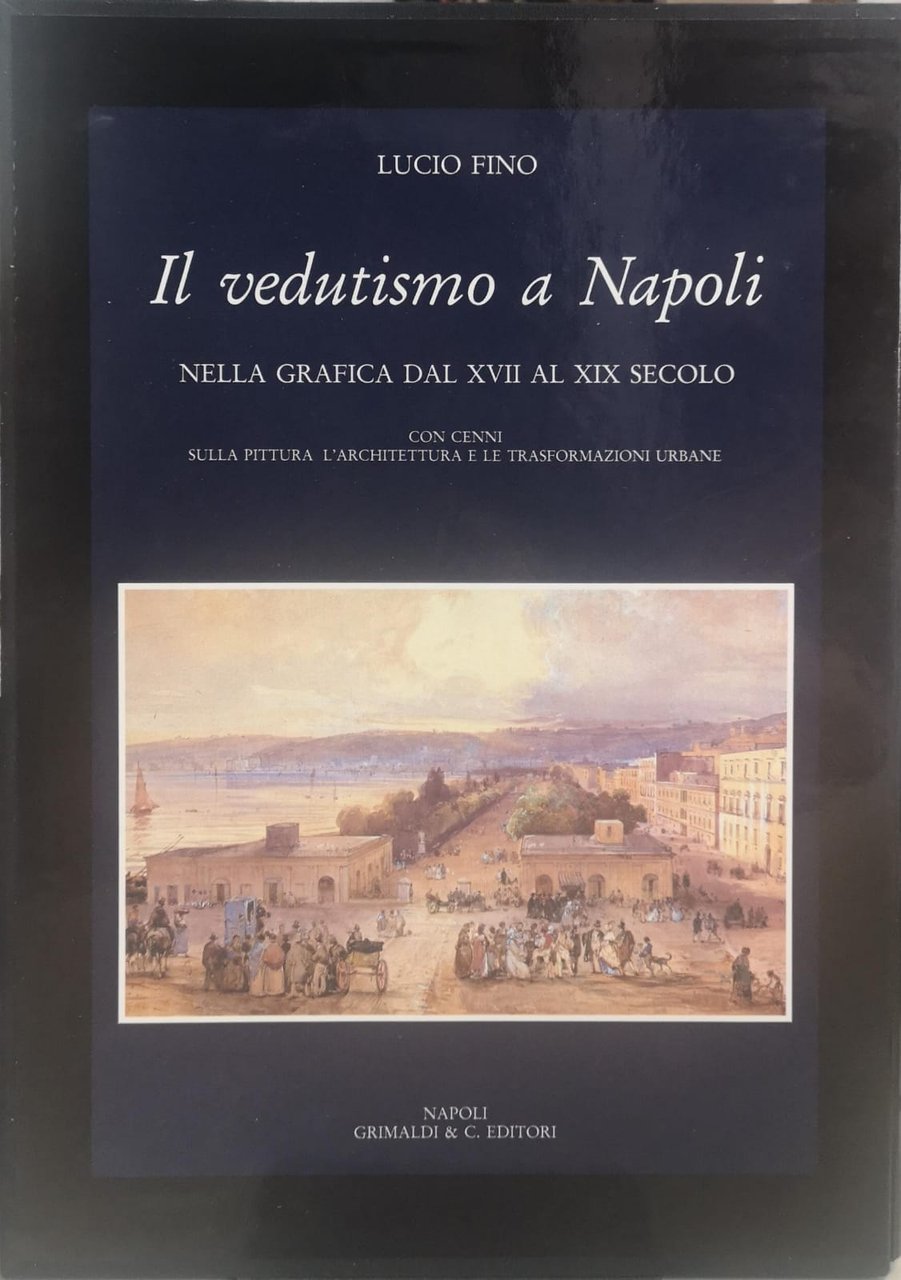 IL VEDUTISMO A NAPOLI. - Nella grafica dal XVII al …