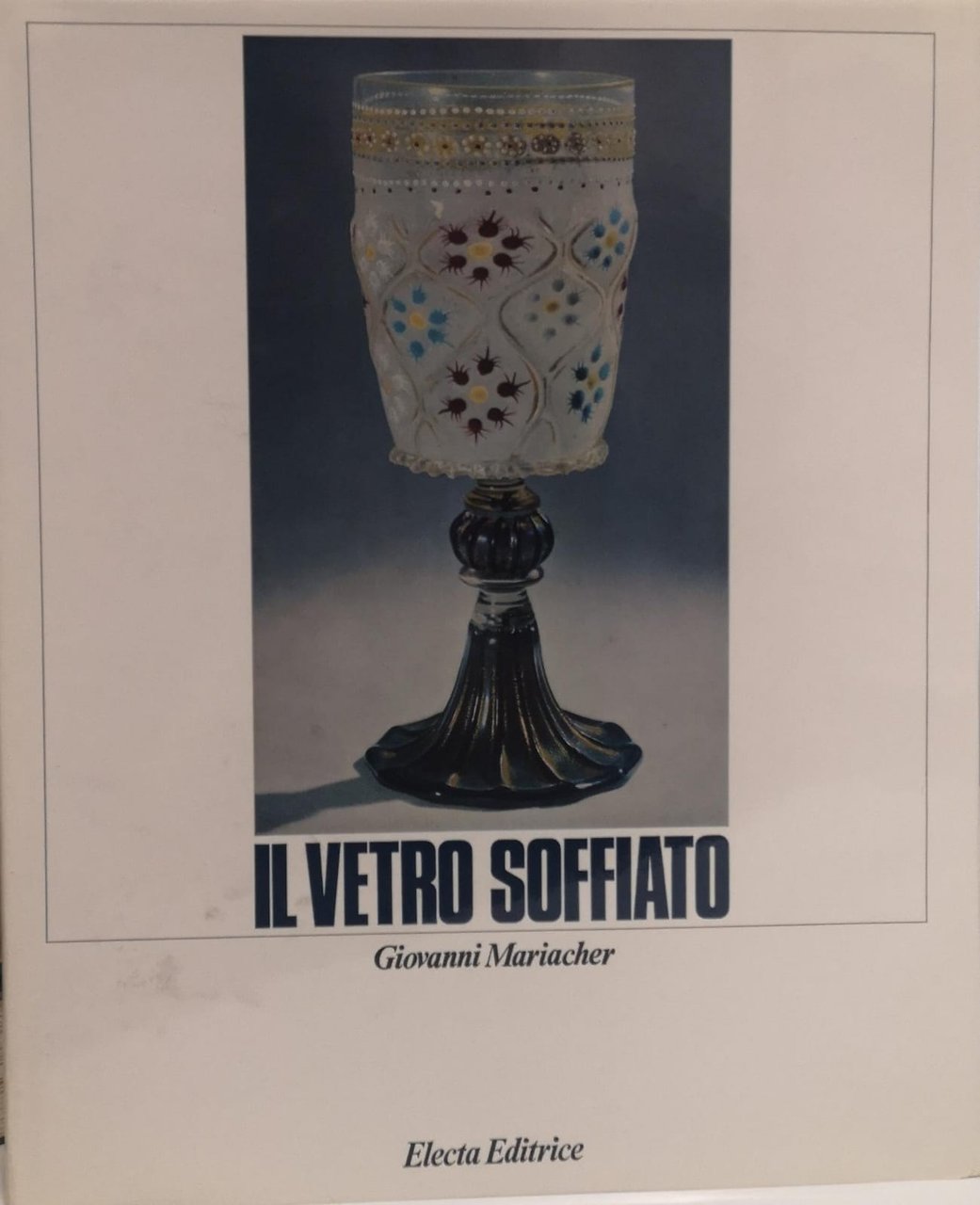 IL VETRO SOFFIATO DA ROMA ANTICA A VENEZIA.