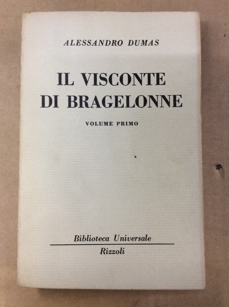 IL VISCONTE DI BRAGELONNE, OVVERO DIECI ANNI PIU' TARDI. VOLUME …
