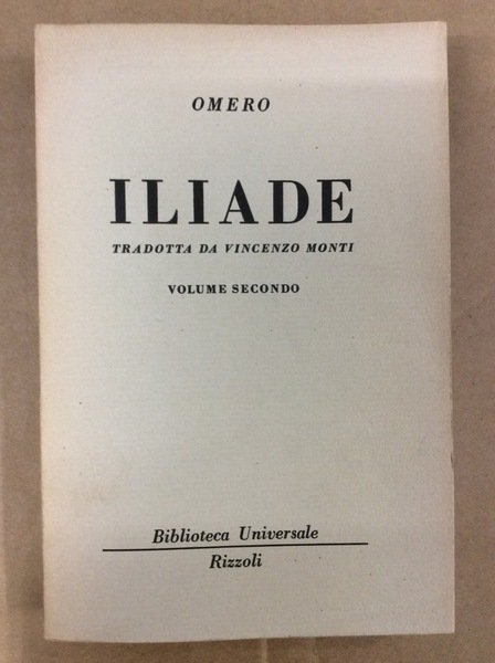 ILIADE. VOLUME SECONDO.