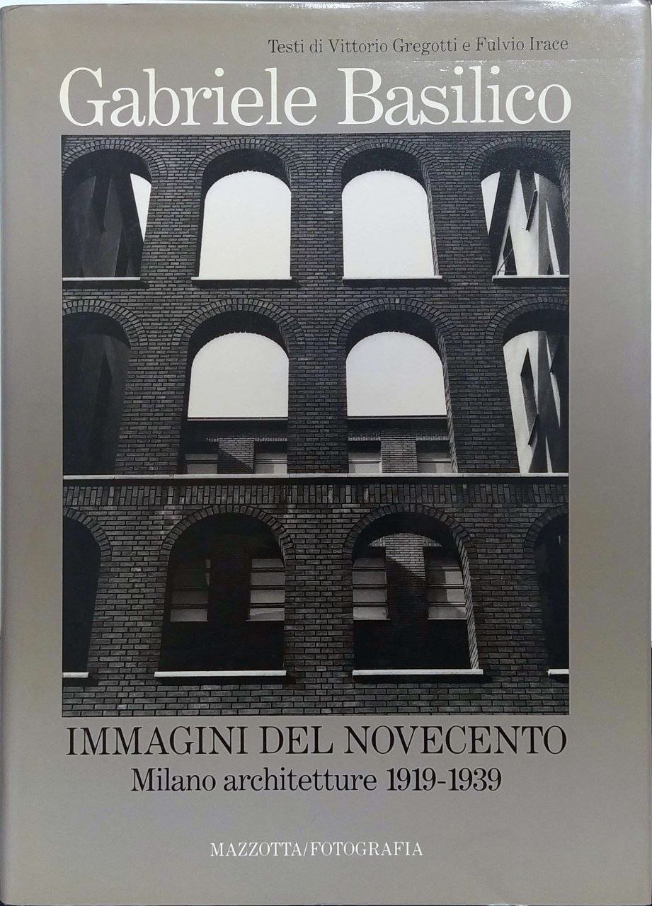 IMMAGINI DEL NOVECENTO. - Milano Architetture 1919-1939.