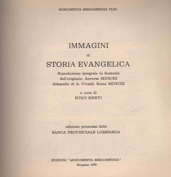 IMMAGINI DI STORIA EVANGELICA. - Monumenta Bergomensia XLIII.