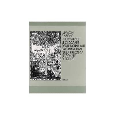 IMMAGINI E AZIONE RIFORMATRICE: LE XILOGRAFIE DEGLI INCUNABOLI SAVONAROLIANI NELLA …