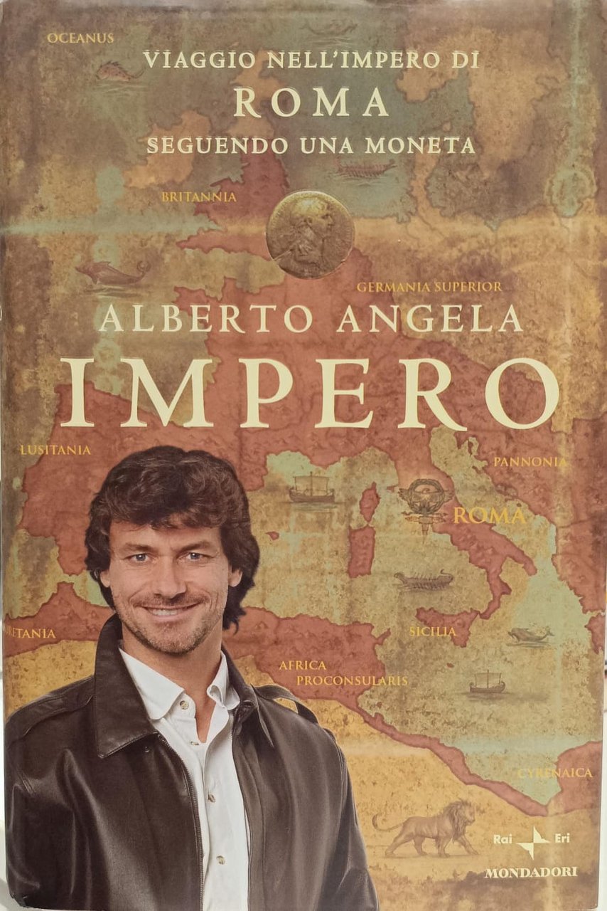 IMPERO. VIAGGIO NELL'IMPERO DI ROMA SEGUENDO UNA MONETA.