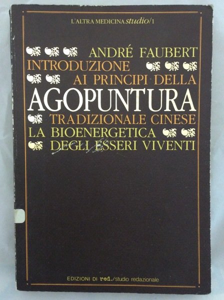 INTRODUZIONE AI PRINCIPI DELLA AGOPUNTURA TRADIZIONALE CINESE. - La bioenergetica …