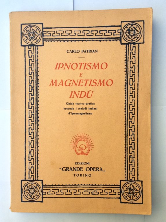 IPNOTISMO E MAGNETISMO INDU'. - Guida teorico pratica secondo i …