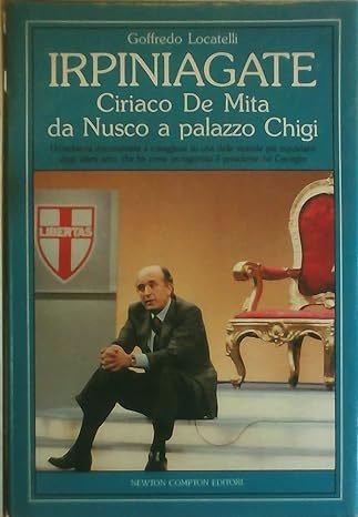 IRPINIAGATE : CIRIACO DE MITA DA NUSCO A PALAZZO CHIGI. … | Immagine principale
