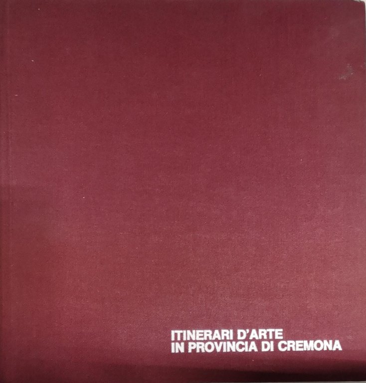 ITINERARI D'ARTE IN PROVINCIA DI CREMONA : UN QUINDICENNIO DI …