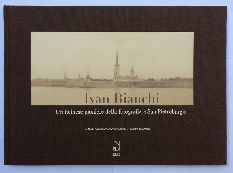 IVAN BIANCHI. - Un ticinese pioniere della fotografia a San …