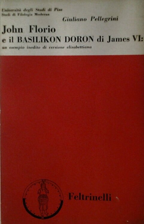 JOHN FLORIO E IL BASILICON DORON DI JAMES VI: UN …