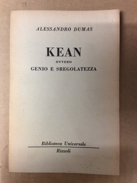 KEAN, OVVERO GENIO E SREGOLATEZZA.