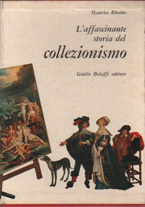 L'AFFASCINANTE STORIA DEL COLLEZIONISMO. - Versione italiana a cura di …