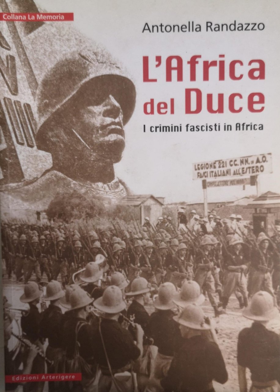 L'AFRICA DEL DUCE. I CRIMINI FASCISTI IN AFRICA.
