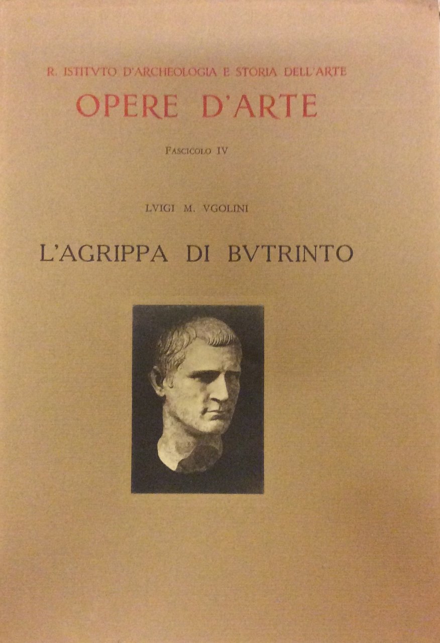 L'AGRIPPA DI BUTRINTO. - R. Istituto d'Archeologia e Storia dell'Arte. … | Immagine principale