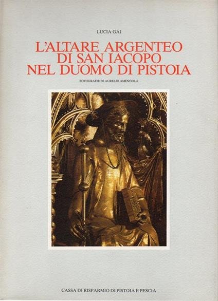 LALTARE ARGENTEO DI SAN IACOPO NEL DUOMO DI PISTOIA. - … | Immagine principale