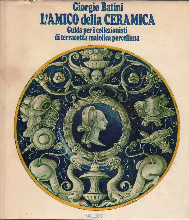 L'AMICO DELLA CERAMICA. - Guida per i collezionisti di terracotta …