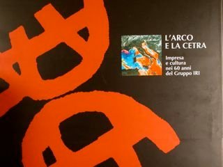 L'ARCO E LA CETRA. IMPRESA E CULTURA NEI 60 ANNI …