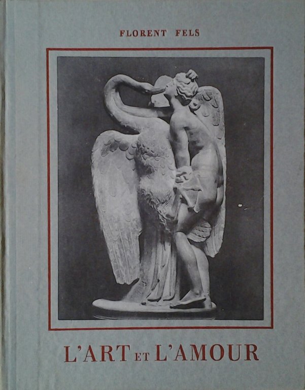 L'ARTE ET L'AMOUR. 2 Volumes.