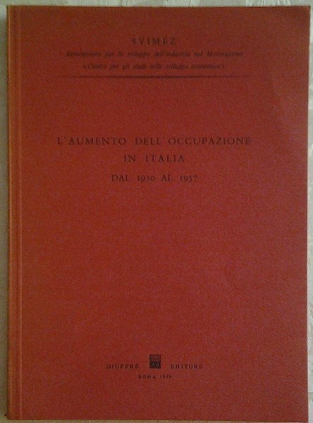 L'AUMENTO DELL'OCCUPAZIONE IN ITALIA DAL 1950 AL 1957.