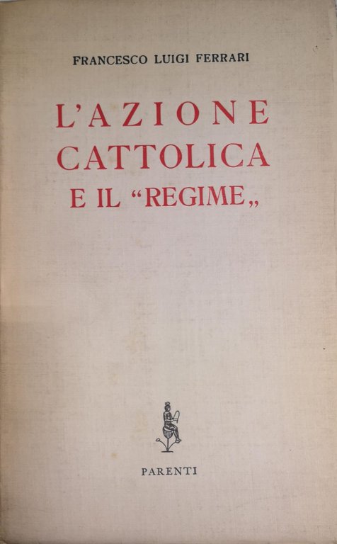 L'AZIONE CATTOLICA E IL REGIME. | Immagine Gallery 2