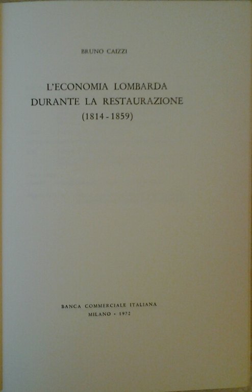 L'ECONOMIA LOMBARDA DURANTE LA RESTAURAZIONE. - 1814-1859.