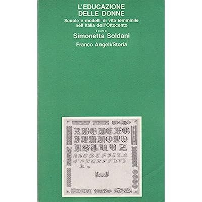 L'EDUCAZIONE DELLE DONNE : SCUOLE E MODELLI DI VITA FEMMINILE …