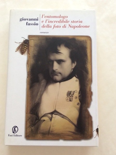 L'ENTOMOLOGO E L'INCREDIBILE STORIA DELLA FOTO DI NAPOLEONE. - Con …