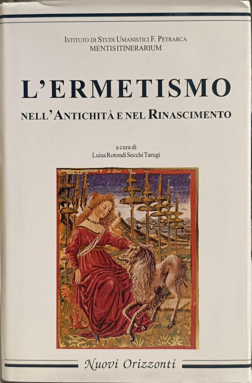 L'ERMETISMO NELL'ANTICHITÀ E NEL RINASCIMENTO. LA CREAZIONE E L'OPERAZIONE DELLA …