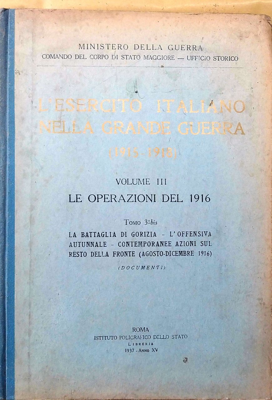 L'ESERCITO ITALIANO NELLA GRANDE GUERRA. (1915-1918). - Volume III. Tomo …