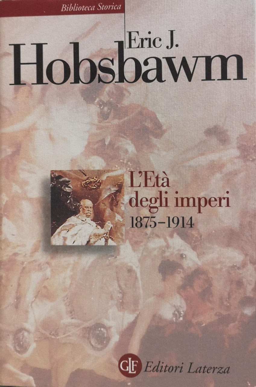 L'ETA' DEGLI IMPERI 1875-1914.