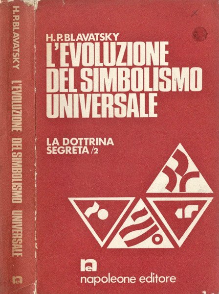 L'EVOLUZIONE DEL SIMBOLISMO UNIVERSALE. - La dottrina segreta 2.