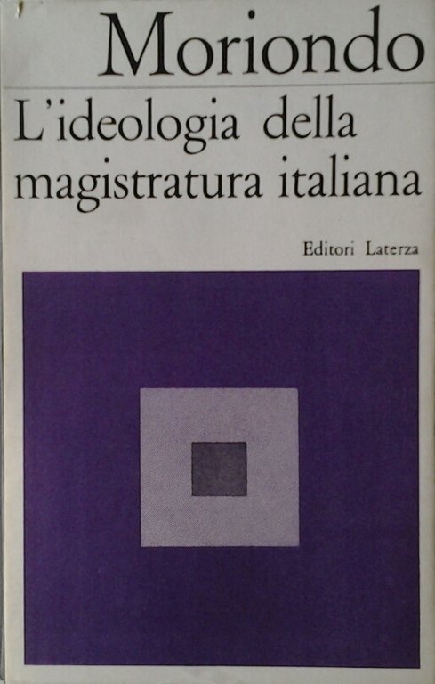 L'IDEOLOGIA DELLA MAGISTRATURA ITALIANA.
